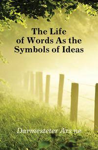 The Life of Words As the Symbols of Ideas