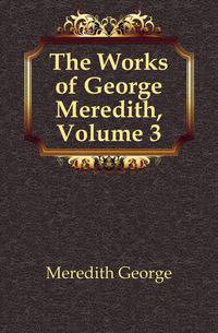 The Works of George Meredith, Volume 3