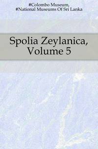 Spolia Zeylanica, Volume 5