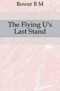 The Flying U's Last Stand