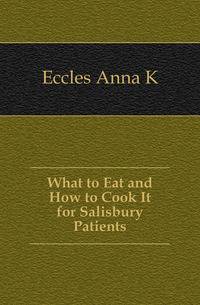 What to Eat and How to Cook It for Salisbury Patients