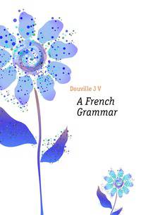 A French Grammar