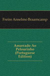 Amarrado Ao Pelourinho (Portuguese Edition)
