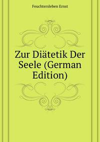 Zur Diaetetik Der Seele (German Edition)