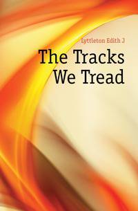 The Tracks We Tread