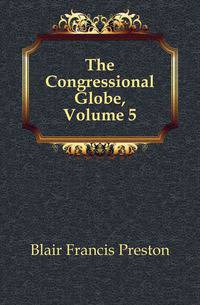 The Congressional Globe, Volume 5