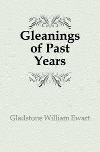 Gleanings of Past Years