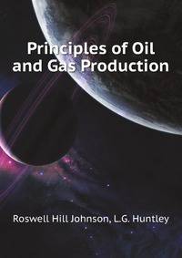 Principles of Oil and Gas Production