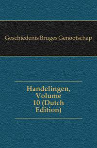 Handelingen, Volume 10 (Dutch Edition)