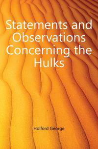 Statements and Observations Concerning the Hulks