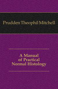 A Manual of Practical Normal Histology