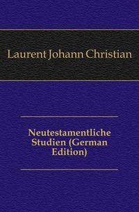 Neutestamentliche Studien (German Edition)
