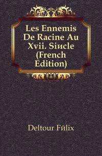 Les Ennemis De Racine Au Xvii. Siecle (French Edition)