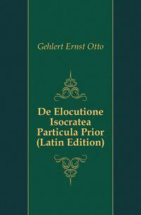 De Elocutione Isocratea Particula Prior (Latin Edition)