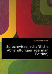 Sprachwissenschaftliche Abhandlungen ... (German Edition)