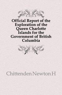 Official Report of the Exploration of the Queen Charlotte Islands for the Government of British Columbia