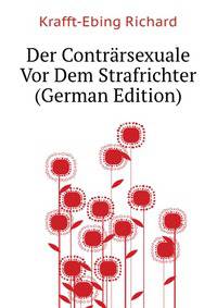 Der Contraersexuale Vor Dem Strafrichter ... (German Edition)