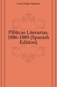 Platicas Literarias, 1886-1889 (Spanish Edition)