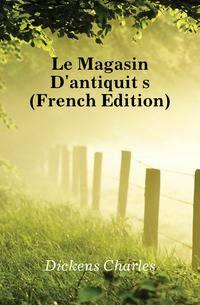 Le Magasin D'antiquites (French Edition)