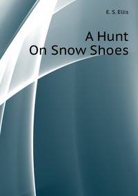 A Hunt On Snow Shoes