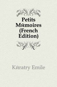Petits Memoires (French Edition)