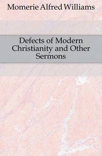 Defects of Modern Christianity and Other Sermons