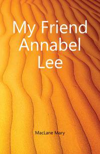 My Friend Annabel Lee