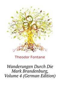 Wanderungen Durch Die Mark Brandenburg, Volume 4 (German Edition)