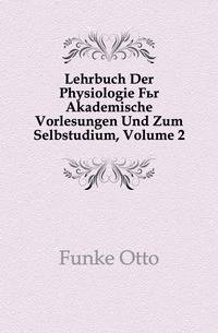 Lehrbuch Der Physiologie Fuer Akademische Vorlesungen Und Zum Selbstudium, Volume 2