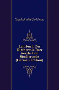 Lehrbuch Der Diathermie Fuer Aerzte Und Studierende (German Edition)