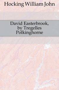 David Easterbrook, by Tregelles Polkinghorne