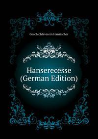 Hanserecesse ... (German Edition)