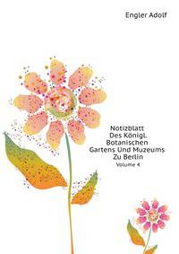 Notizblatt Des Botanischen Gartens Und Muzeums Zu Berlin-Dahlem, Volume 4 (German Edition)