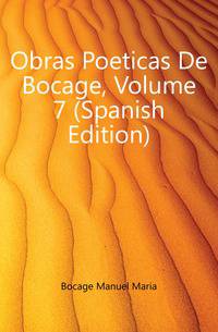 Obras Poeticas De Bocage, Volume 7 (Spanish Edition)