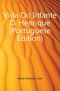 Vida Do Infante D. Henrique (Portuguese Edition)