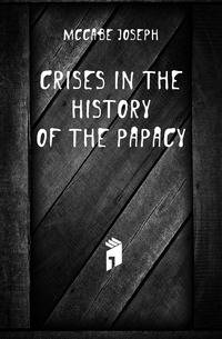 Crises in the History of the Papacy