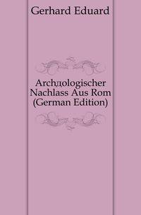 Archaeologischer Nachlass Aus Rom (German Edition)