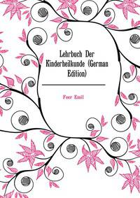 Lehrbuch Der Kinderheilkunde (German Edition)