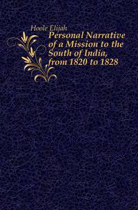 Personal Narrative of a Mission to the South of India, from 1820 to 1828