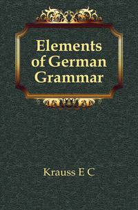 Elements of German Grammar