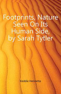 Footprints, Nature Seen On Its Human Side, by Sarah Tytler