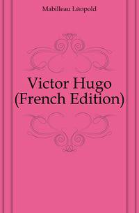 Victor Hugo (French Edition)