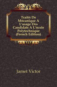 Traite De Mecanique A L'usage Des Candidats A L'ecole Polytechnique (French Edition)