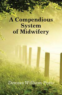 A Compendious System of Midwifery
