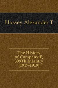 The History of Company E, 308Th Infantry (1917-1919)
