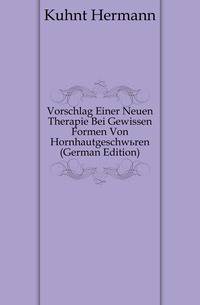 Vorschlag Einer Neuen Therapie Bei Gewissen Formen Von Hornhautgeschwueren (German Edition)