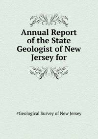 Annual Report of the State Geologist of New Jersey for ...