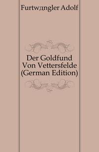 Der Goldfund Von Vettersfelde (German Edition)