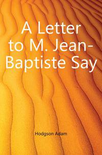 A Letter to M. Jean-Baptiste Say