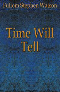 Time Will Tell